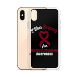 Multiple Myeloma Awareness I Wear Burgundy iPhone Case