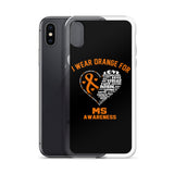 Multiple Sclerosis Awareness I Wear Orange iPhone Case - The Awareness Store