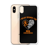 Multiple Sclerosis Awareness I Wear Orange iPhone Case - The Awareness Store
