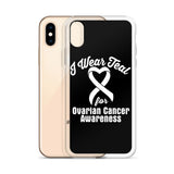 Ovarian Cancer Awareness I Wear Teal iPhone Case - The Awareness Store