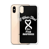 PTSD Awareness I Wear Teal iPhone Case - The Awareness Store