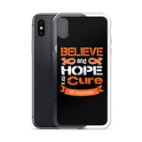 Multiple Sclerosis Awareness Believe & Hope for a Cure iPhone Case