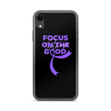 Pancreatic Cancer Awareness Always Focus on the Good iPhone Case - The Awareness Store