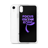 Pancreatic Cancer Awareness Always Focus on the Good iPhone Case - The Awareness Store