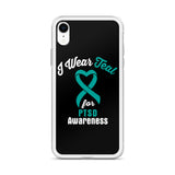 PTSD Awareness I Wear Teal iPhone Case