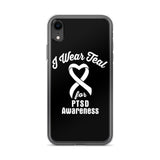 PTSD Awareness I Wear Teal iPhone Case - The Awareness Store