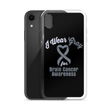 Brain Cancer Awareness I Wear Gray iPhone Case