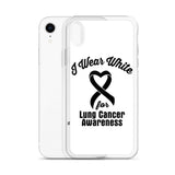 Lung Cancer Awareness I Wear White iPhone Case