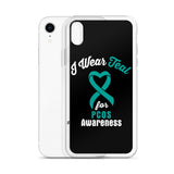PCOS Awareness I Wear Teal iPhone Case - The Awareness Store