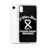 Prostate Cancer Awareness I Wear Blue iPhone Case