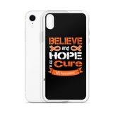 Multiple Sclerosis Awareness Believe & Hope for a Cure iPhone Case