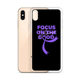 Pancreatic Cancer Awareness Always Focus on the Good iPhone Case - The Awareness Store