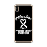 Prostate Cancer Awareness I Wear Blue iPhone Case