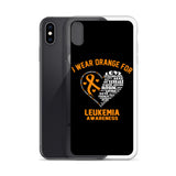 Leukemia Awareness I Wear Orange iPhone Case