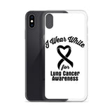 Lung Cancer Awareness I Wear White iPhone Case