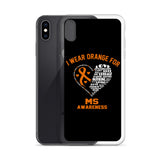 Multiple Sclerosis Awareness I Wear Orange iPhone Case - The Awareness Store