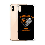 Multiple Sclerosis Awareness I Wear Orange iPhone Case - The Awareness Store
