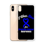 Prostate Cancer Awareness I Wear Blue iPhone Case