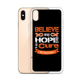 Multiple Sclerosis Awareness Believe & Hope for a Cure iPhone Case