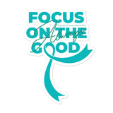 Ovarian Cancer Awareness Always Focus on the Good Sticker - The Awareness Store