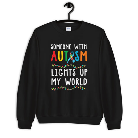 Autism Awareness Someone Lights Up My World Sweatshirt - The Awareness Store