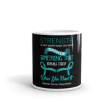 Ovarian Cancer Awareness Strength Reveals Itself Mug - The Awareness Store