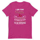 Multiple Myeloma Awareness I Am Too Positive To Be Doubtful Premium T-Shirt