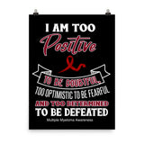 Multiple Myeloma Awareness I am Too Positive To Be Doubtful Matte Poster - The Awareness Store