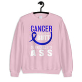 Colon Cancer Awareness Cancer Touched My Butt Sweatshirt