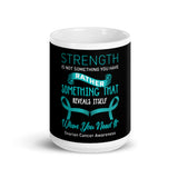 Ovarian Cancer Awareness Strength Reveals Itself Mug - The Awareness Store