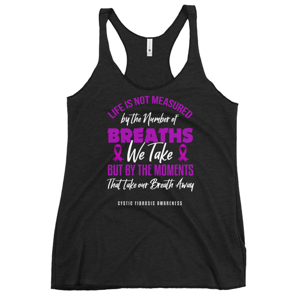 Cystic Fibrosis Awareness Moments That Take Your Breath Away Women's Racerback Tank Top