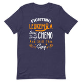 Leukemia Awareness Going Through Chemo And Still This Sexy Premium T-Shirt