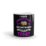 Fibromyalgia Awareness I Don't Have The Energy Mug