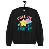 Anxiety Awareness Full of Anxiety Sweatshirt