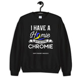 Down Syndrome Awareness Homie With An Extra Chromie Sweatshirt