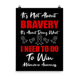 Melanoma Awareness It's Not About Bravery Matte Poster - The Awareness Store