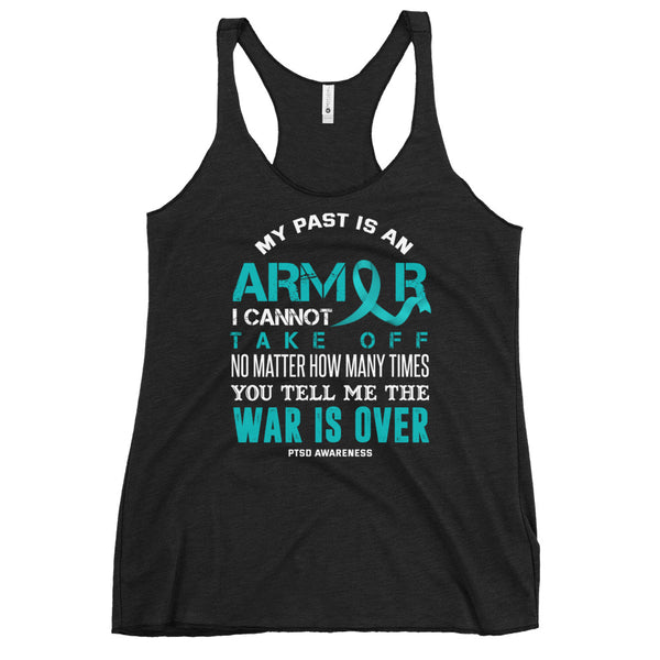 PTSD Awareness My Past Is An Armor Women's Racerback Tank Top