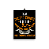 Multiple Sclerosis Awareness Every Time I Will Get Back Up Matte Poster - The Awareness Store