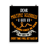 Multiple Sclerosis Awareness Every Time I Will Get Back Up Matte Poster - The Awareness Store