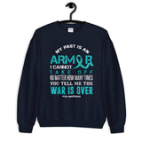 PTSD Awareness My Past Is An Armor Sweatshirt