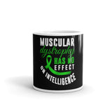 Muscular Dystrophy Awareness Has No Effect On Intelligence Mug - The Awareness Store