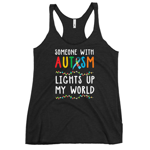 Autism Awareness Someone Lights Up My World Women's Racerback Tank Top - The Awareness Store