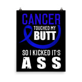 Colon Cancer Awareness Cancer Touched My Butt Matte Poster - The Awareness Store