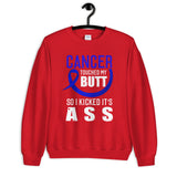 Colon Cancer Awareness Cancer Touched My Butt Sweatshirt