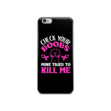 Breast Cancer Awareness Check Your Boobs iPhone Case