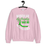 Muscular Dystrophy Awareness Has No Effect On Intelligence Sweatshirt