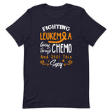 Leukemia Awareness Going Through Chemo And Still This Sexy Premium T-Shirt