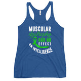 Muscular Dystrophy Awareness Has No Effect On Intelligence Women's Racerback Tank Top