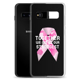 Breast Cancer Awareness Together We Are at Our Strongest Samsung Phone Case
