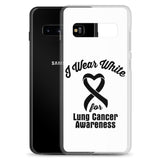 Lung Cancer Awareness I Wear White Samsung Phone Case